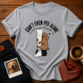 Can't Pee Alone T-Shirt