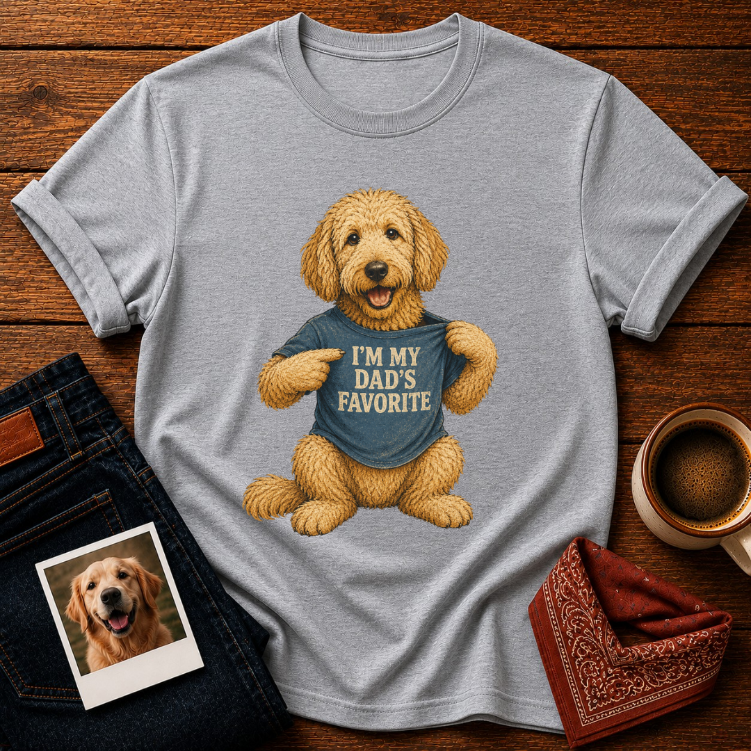 I'm my dad's Favorite T-Shirt