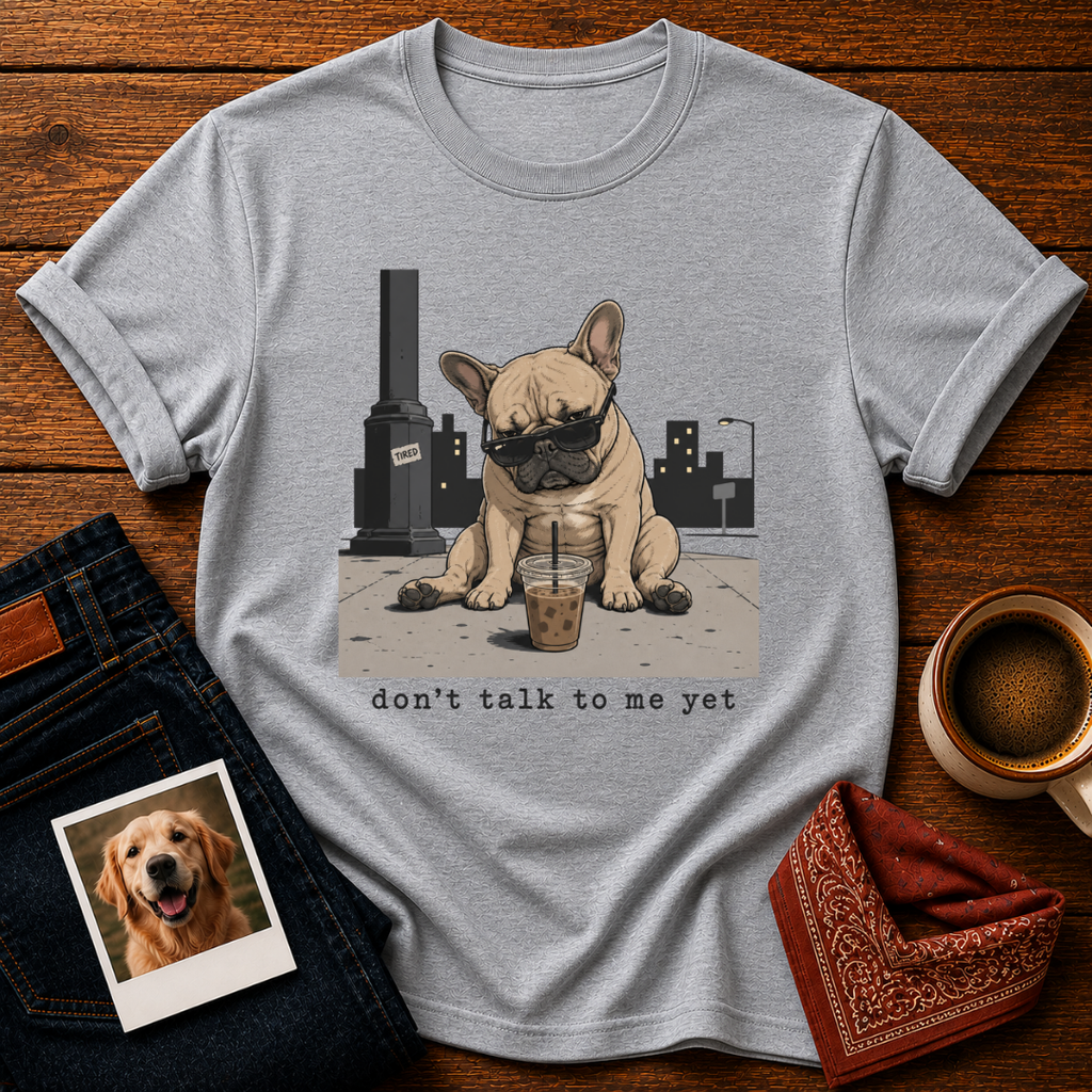 Don't Talk Yet T-Shirt
