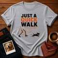 Just Quick Walk T-Shirt