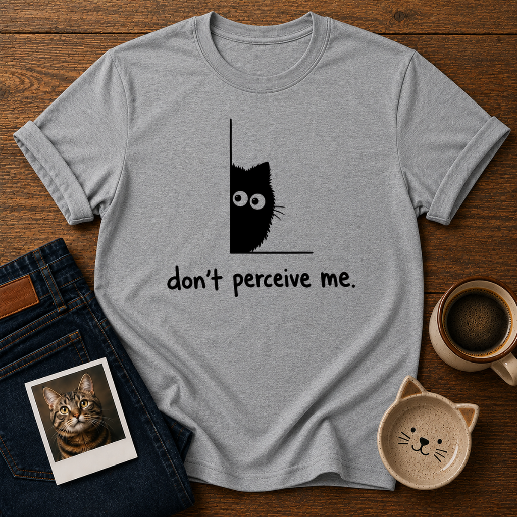 Don't Perceive Me T-Shirt