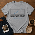 Important Email T-Shirt