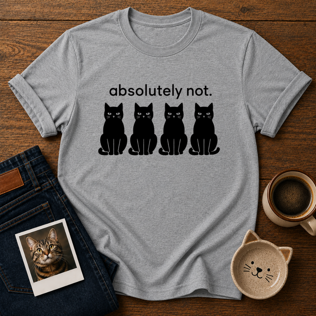 Absolutely not T-Shirt